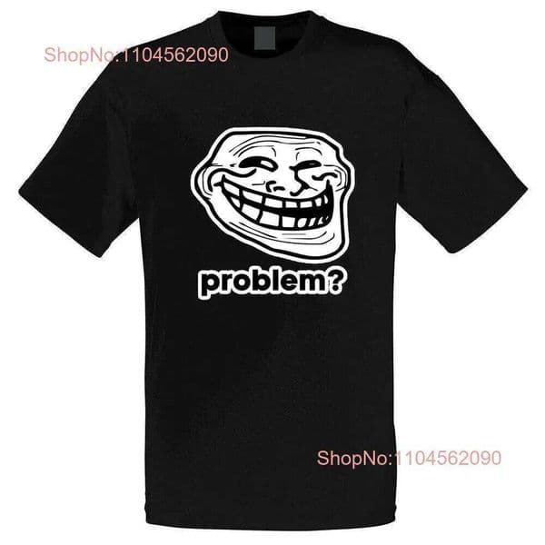 Troll Face Meme Problem Gamer Web Funny Mens T Shirt long or short sleeves H260228