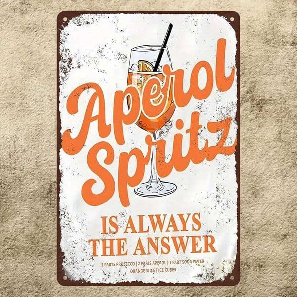"Aperol Spritz is Always the Answer" Vintage Metal Sign - 2D Aluminum Art Poster, Bar Cafe Restaurant Decor 26H0507