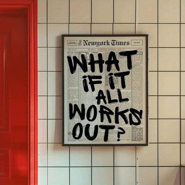1PCS Modern - "What If Everything Goes Well?" Black Positive Quote Printed on Newspaper Background, Decorative Poster 26W0518