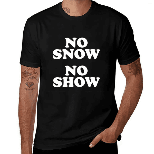 Men's T Shirts No Snow Show As Worn T-Shirt Shirt Man Casual Designer