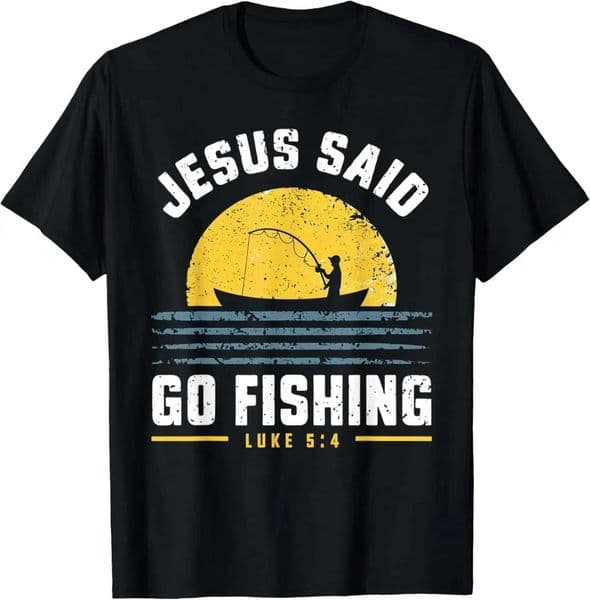 Jesus Christ Said Go Fishing Christian Fisherman Faith Graphic T Shirts Print on Demand Mens Clothing Camisas Strtwear D260528