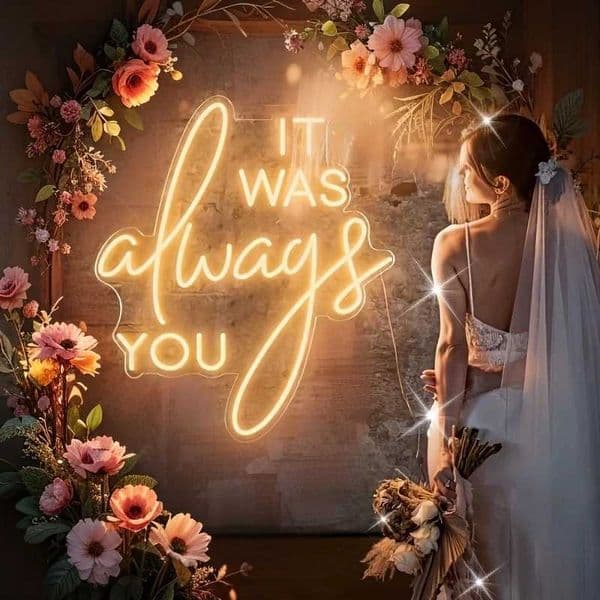 It Was Always You Romantic Neon Sign LED Wall Light- USB-Powered Easy Mount for Weddings/Proposals/Bedroom/Home Decor Z260407