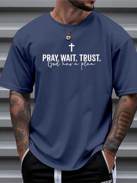 T Shirt For Man 100 Cotton Summer Pray Wait Trust God Has A Plan Print Casual Slim Fit Round Neck Short Sleeved T-shirt Top H260414