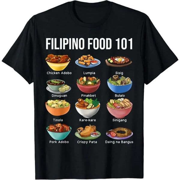 NEW Filipino Food 101 Popular Pinoy Food Funny Cool Filipino T T-Shirt T260428