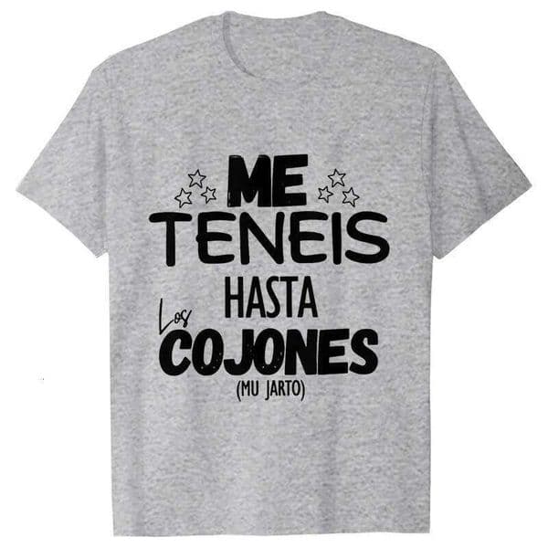 Funny Spanish Phrases Jokes T-shirts You Have Me Up To The Balls Streetwear Unisex Soft Women Clothing Short Sleeve Tees H260225