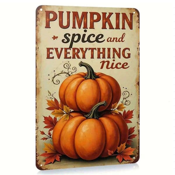 Tin Sign "Pumpkin Spice Everything Nice" Fall Wall Art with Orange Pumpkins & Autumn Leaves - Waterproof Durable Metal Decor 26L0613