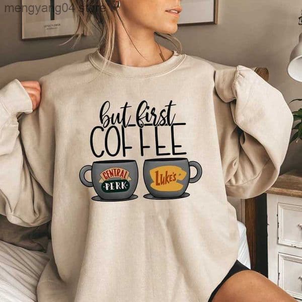 Womens Hoodies Sweatshirts But First Coff Gilmore Girls Sweatshirt Lukes Dinner Pullover Central Perk Friends TV Show Hoodies Coff Lover Sweatshirts S250807