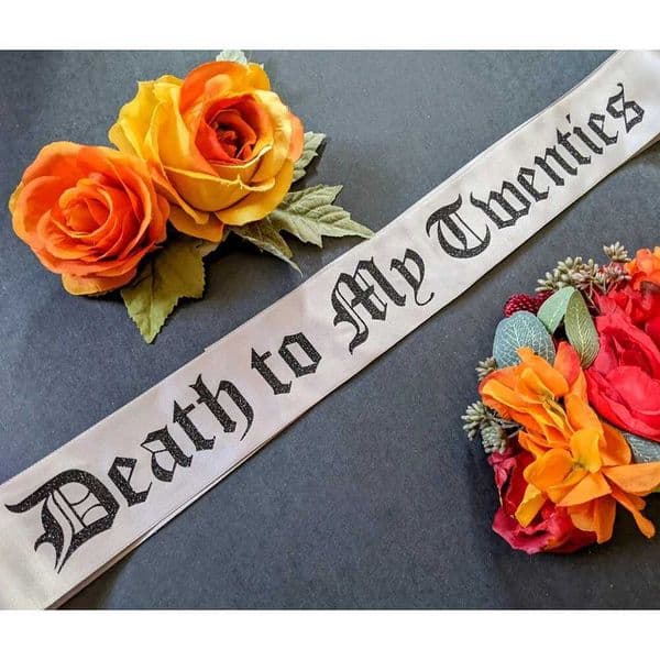 Death To My Twenties Birthday Sash Your Phase Here Birthday Party Accessory Funny Gift For Friend Daughter 30th Rip To My 20s X250813