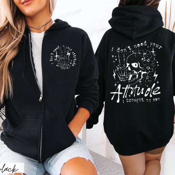 Funny Skeleton Zip Up I Don't Need Your Attitude Sarcastic Quote Women Fleece Sassy Fashion Zipper Hoodies Coats