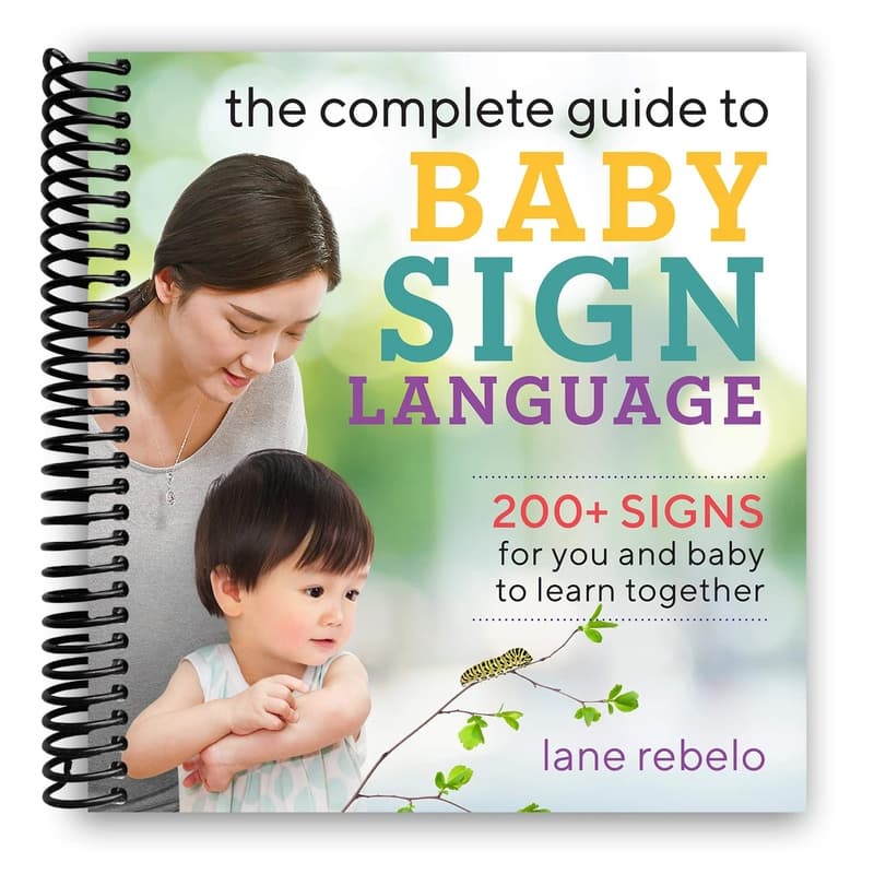 TEMU The Complete Guide To Baby Sign Language: 200+ Signs For You And Baby To Learn Together (baby Sign Language Guides) By Lane Rebelo (spiral-bound)