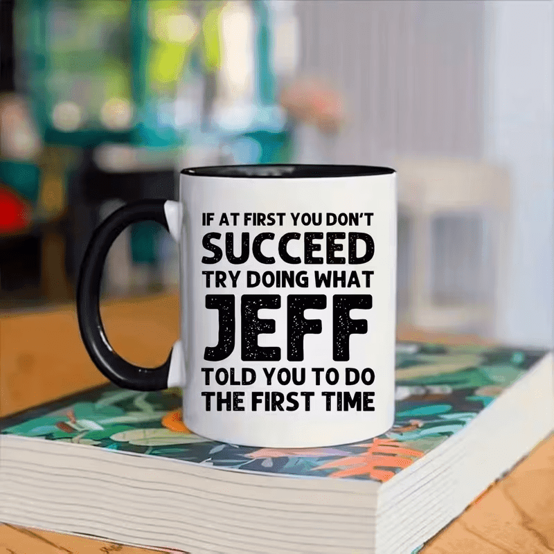 TEMU Jeff Ceramic Mug With " Don't ..." Quote - Insulated Suitable For Drinks, Dishwasher & Microwave Safe Coffee Cup, Reusable Gift For Birthdays, Holidays, Coffee Bar Accessories (jeff Design)