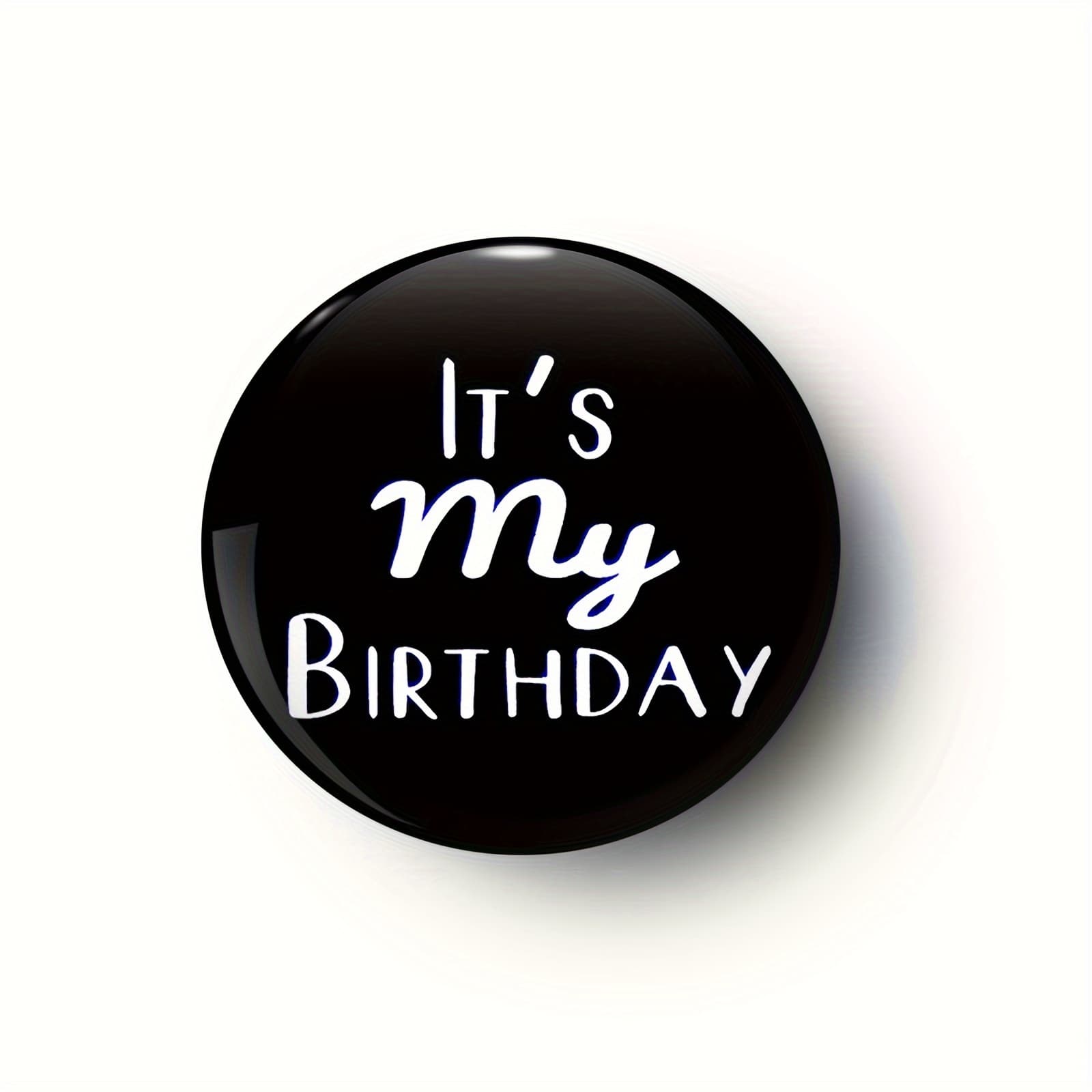 TEMU 1pc ' My Birthday' Badge, Suitable For Clothes And Bags, A Gift For