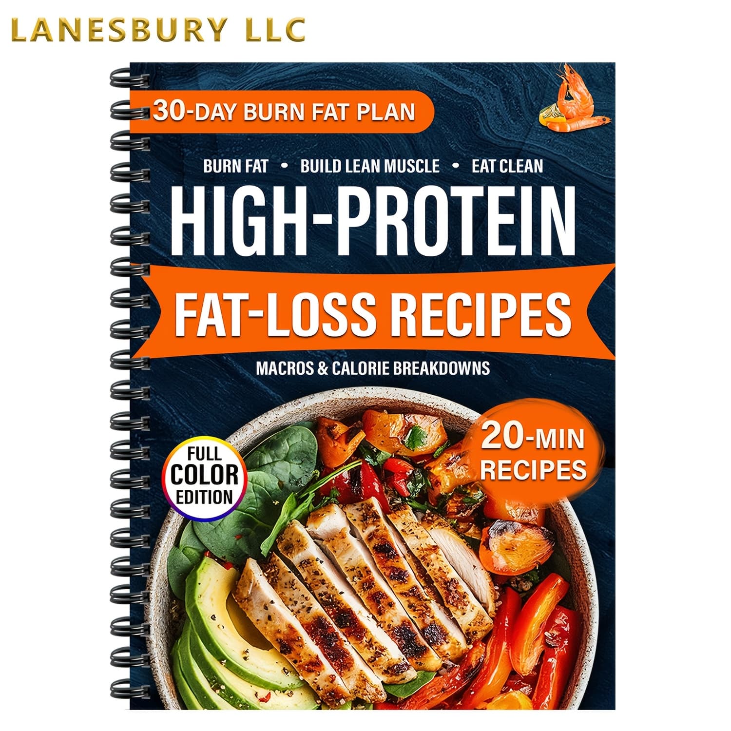 TEMU High Protein Cookbook For Loss Recipes: 20 Min Recipes, Macros & Calorie Breakdowns, Burn Fat - Build Lean Muscle - Eat Clean, 30 Day Burn Fat Plan