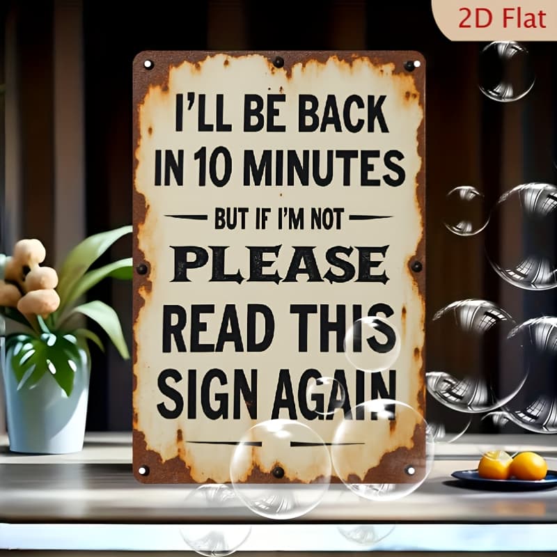 TEMU 2d Flat, 1pc Funny " In 10 Minutes" Metal Sign - Humorous Warning Plaque Suitable For Office, Garage, Porch - Sign For Room Decor, Funny Gift For Fathers Day, Day (iconic Quote), 2d Flat