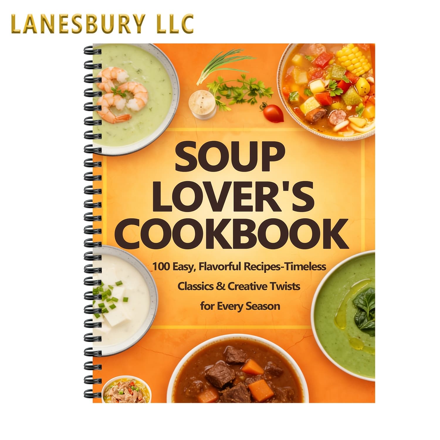 TEMU Soup Lover's Cookbook: 100+ Easy, Flavorful Recipes - Timeless Classics & Creative Twists For Every Season (english)