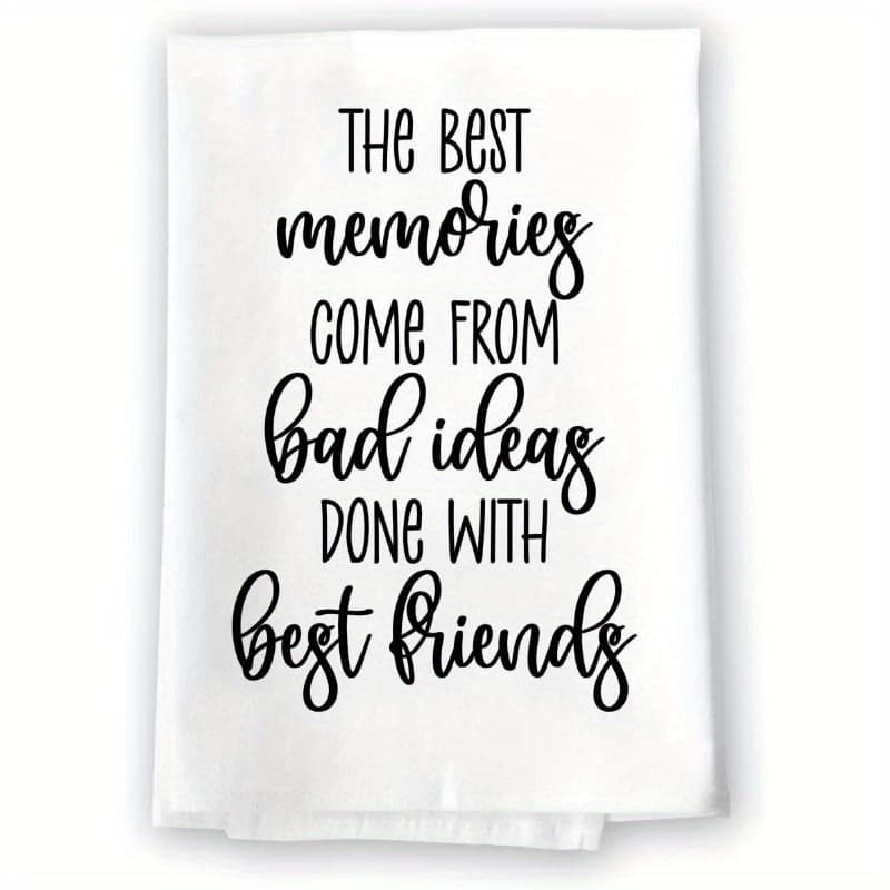 TEMU 1pc 18x26 Inch , The Best Memories Bad Ideas With , Kitchen Towels With Sayings, Dish Towels , Funny Tea Towel,