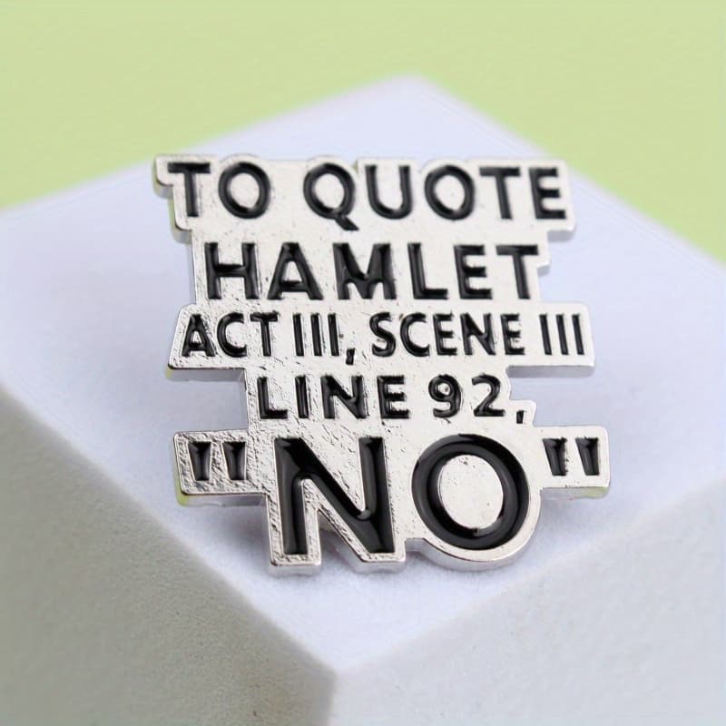 TEMU - Inspired "no" Pin, Literary - Themed Quote Brooch, Classic - Literature - Referencing Badge