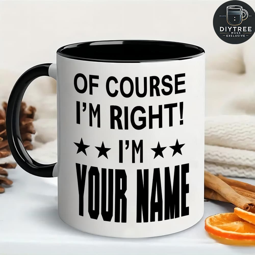 TEMU 1pc, Custom 11oz Ceramic Coffee Mug - ", I'm Correct! I'm " Design, Safe For Dishwasher And Microwave, Ideal For Customized Gifts, Birthdays, Holidays, Or