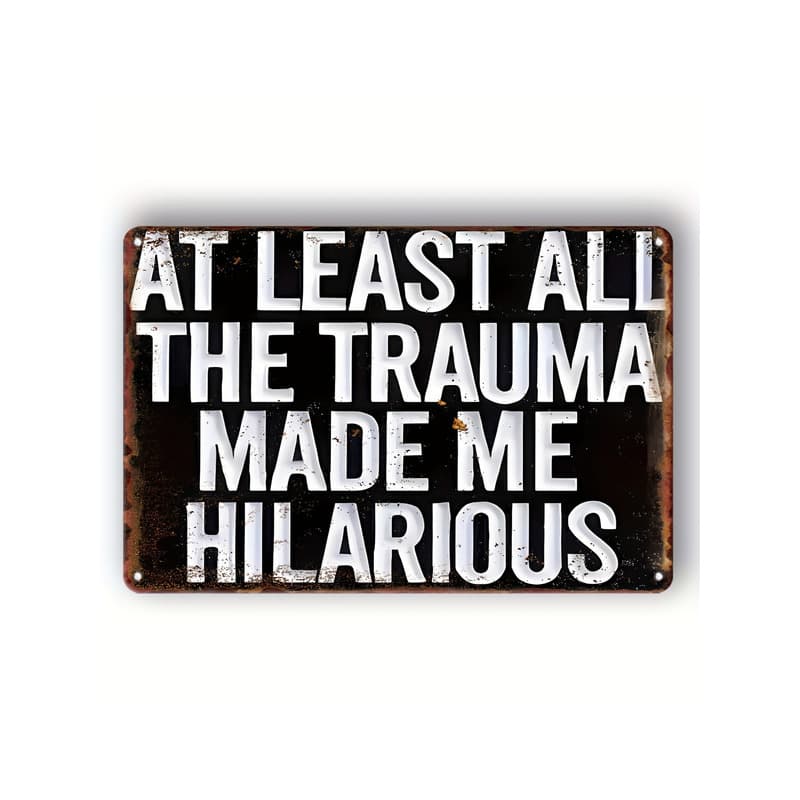 TEMU Decorative Signs & Plaques Humor "at All The Traumas Laugh" Vintage Metal Signs - Durable 8x12 Tin Wall Decor With A -vintage Look, Suitable For Home, Bar, Garage, Coffee Shop Room Decor