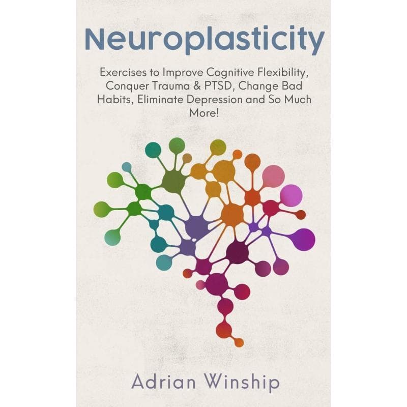 TEMU Neuroplasticity:exercises To Improve Cognitive Flexibility, Conquer Trauma & Ptsd, Change Bad Habits, Eliminate Depression And So Much