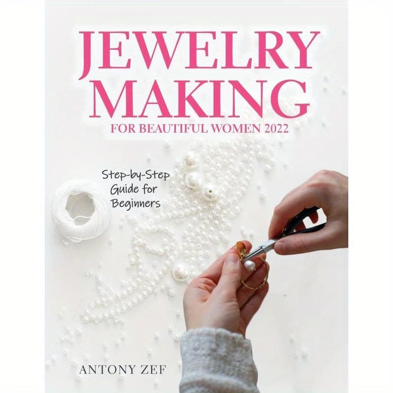 TEMU Jewelry Making For Beautiful Women 2022:step-by-step Guide Far Beginners