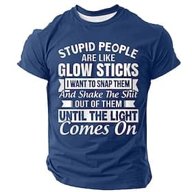 Men's Funny Graphic T-Shirt: Stupid People Are Like Glow Sticks Sarcastic Humor Lifestyle Short Sleeve