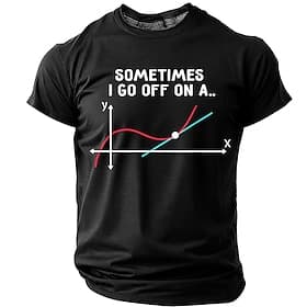 Funny Math T Shirt Sometimes I Go Off On A Tangent Pun Science Geek Nerd Teacher Student Black Graphic Tee Clothing Apparel S M L XL XXL XXXL