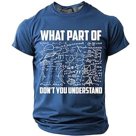 What Part Of Dont You Understand Math Equation T Shirt Funny Science Physics Geek Nerd Teacher Student Short Sleeve Tee Men Navy Blue Clothing Apparel S M L XL