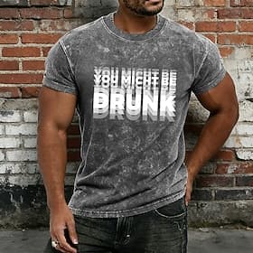 Vintage-T-Shirt für Herren mit Acid-Wash-Effekt und dem Aufdruck „Du könntest betrunken sein" – lustiges Trink-Shirt mit Doppelsicht-Motiv aus Baumwoll-Polyest