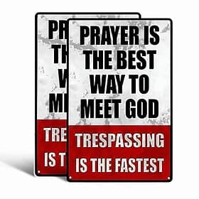 Metal No Trespassing Signs Private Property Funny Prayer is the Best Way to Meet God, Trespassing is the Fastest Warning Sign, Durable Outdoor Wall Decor for H