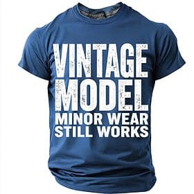 Mens Vintage Model Minor Wear Still Works Funny Humorous Graphic T Shirt Regular Fit Daily Casual Birthday Gift Designer Clothing Apparel S M L XL XXL XXXL