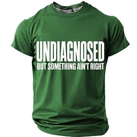 Men's UNDIAGNOSED BUT SOMETHING AIN'T RIGHT Sarcastic Funny Letter Print Shirt Graphic Regular Fit Daily Casual Designer Clothing Apparel S M L XL XXL XXXL