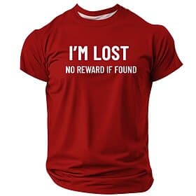 Mens I'm Lost No Reward If Found Funny Humorous Sarcastic Joke Graphic T Shirt Short Sleeve Crewneck Casual Daily Wear Designer Clothing Apparel S M L XL XXL X