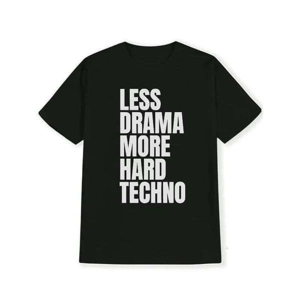 Funny Less Drama More Techno Men T Shirt Cotton Tee Women Oversized Loose Streetwear Summer Novelty Vintage Harajuku O-Neck Tops