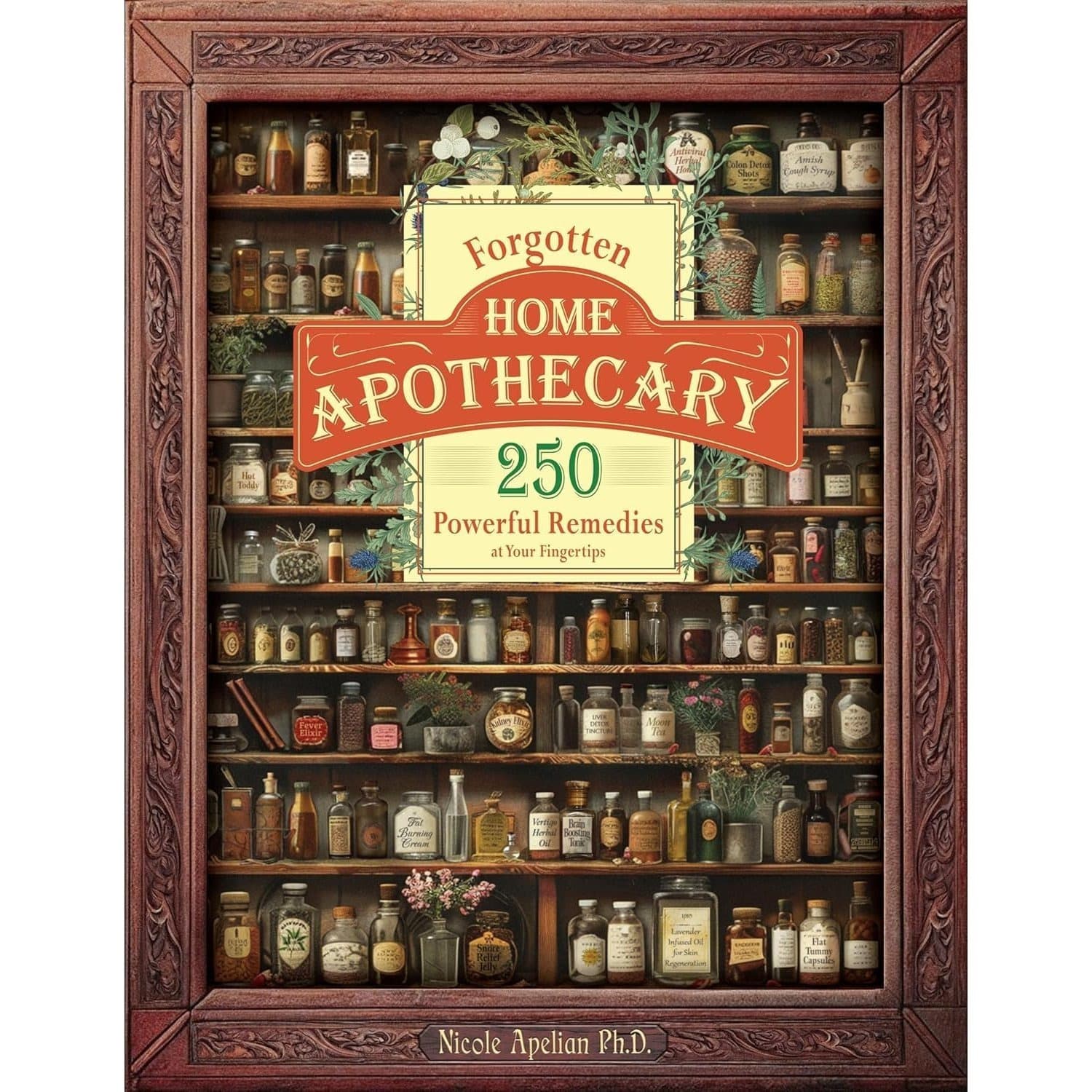 TEMU Forgotten Home Apothecary : 250 Powerful Remedies At Your Fingertips