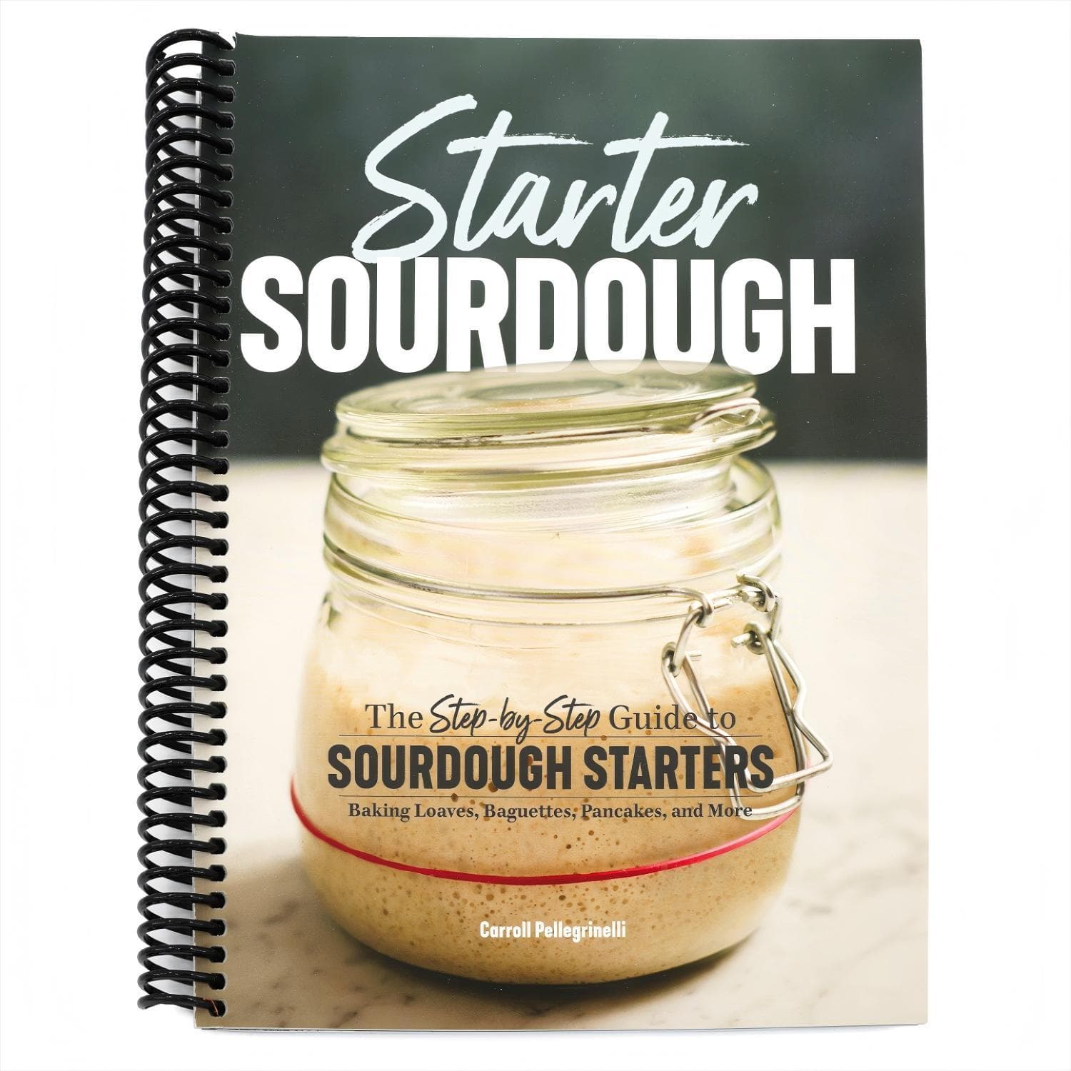 TEMU Starter Sourdough: The Step-by-step Guide To Sourdough Starters, Baking Loaves, Baguettes, Pancakes, And More (spiral-bound)