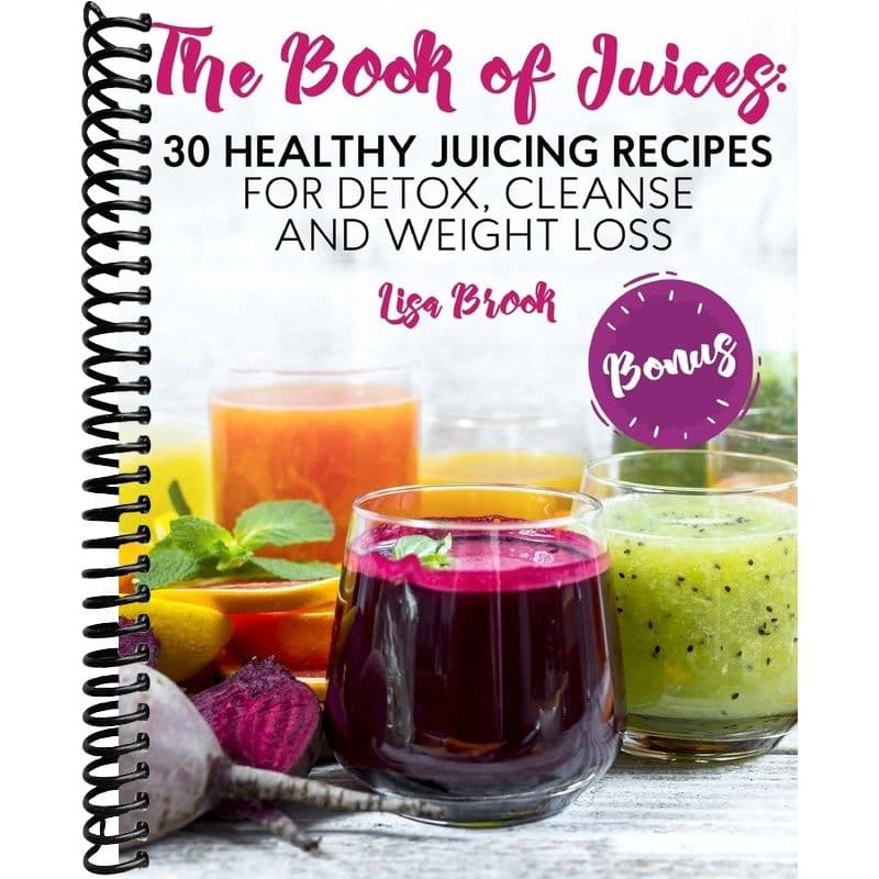 TEMU The Book Of Juices: 30 Healthy Juicing Recipes For Detox, Cleanse And Weight Loss