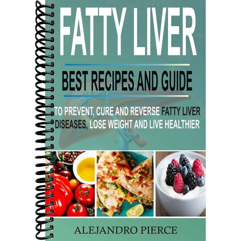 TEMU Fatty Liver: Best Recipes And Guide To Prevent, Cure And Reverse Fatty Liver Diseases, Lose Weight & Live Healthier