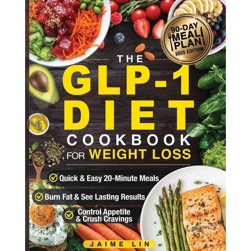 TEMU The Glp-1 Diet Cookbook For Weight Loss: Quick & Easy High-protein, Low-carb Recipes Ready In 20 Minutes To Help You Burn Fat & Control Your Appetite, -- Jamie Lin - Paperback