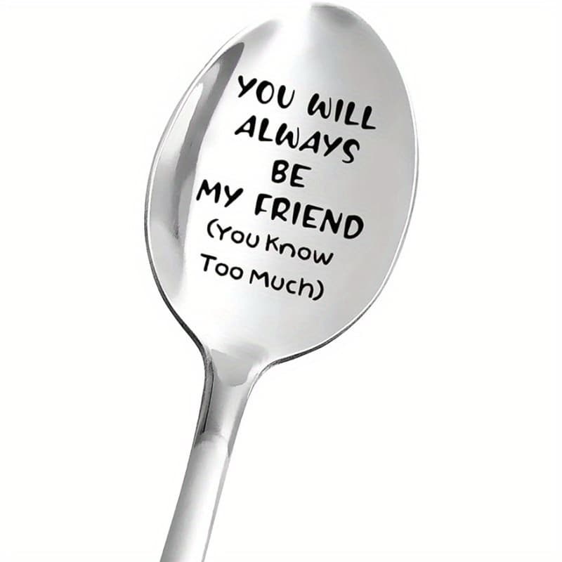 TEMU Humorous Friendship Spoon Made Of Stainless Steel - /tea Spoon For Genders - Gift For - A Spoon That Says You Will Be - Great For Birthdays Or Other Gifts