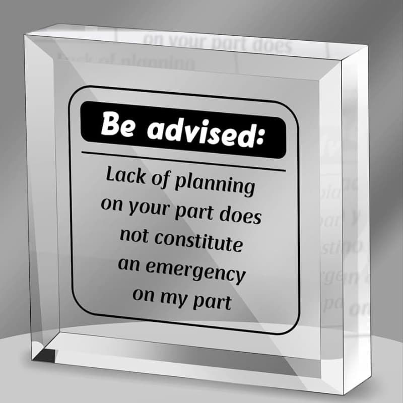TEMU Humorous Desk Sign & Quote - 'lack Of Planning On Your Part Does Not Constitute An Emergency On ' - Decor Gift For Men And Women