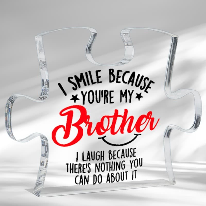 TEMU Gift For Brothers: 'i Smile, You Are My Brother' Acrylic Tabletop Decoration Brother Plaque