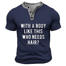 Camiseta Masculina Gráfica Engraçada com Manga Curta Com um Corpo Assim Quem Precisa de Cabelo?