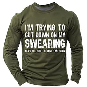 Men's Funny Lifestyle Long Sleeve Graphic T-Shirt - 'I'm Trying to Cut Down on My Swearing Let's See How The Fck That Goes'